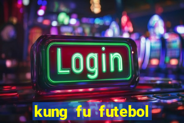 kung fu futebol clube dublado torrent